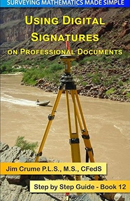 USING DIGITAL SIGNATURES ON PROFESSIONAL DOCUMENTS: STEP By Jim Crume BRAND NEW