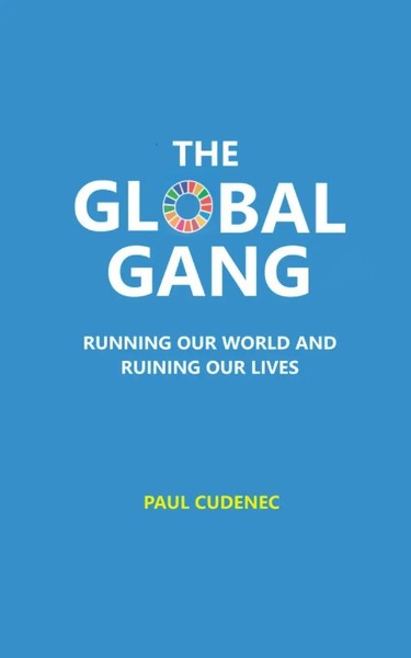 Paul Cudenec | The Global Gang Running Our World And Ruining Our Lives | Buch-image