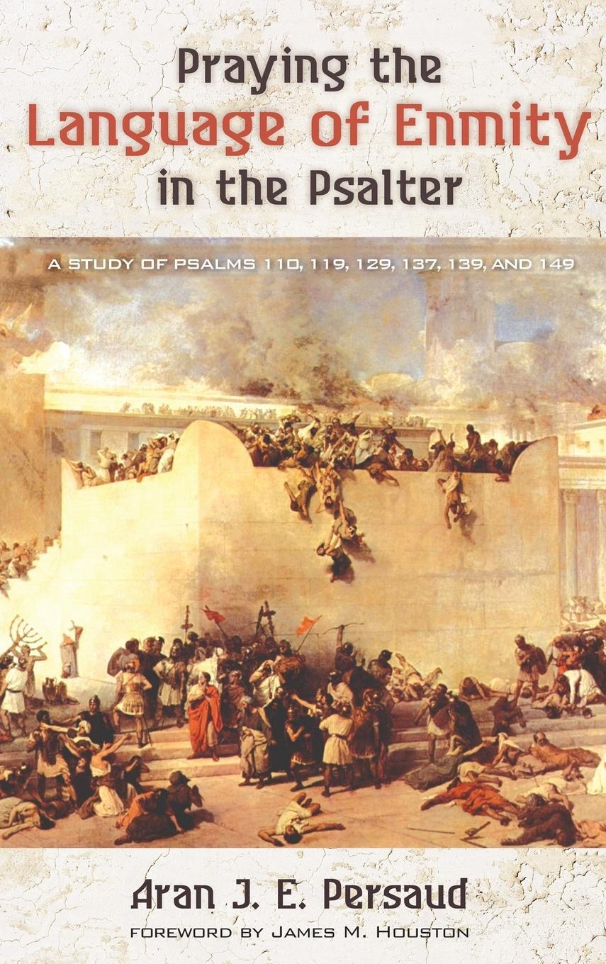 Thumbnail - Aran J. E. Persaud | Praying The Language Of Enmity In The Psalter |