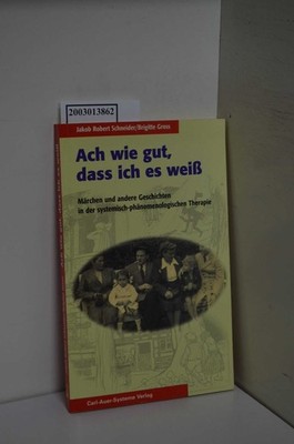 Ach wie gut, dass ich es weiß Märchen und andere Geschichten in der systemisch-p