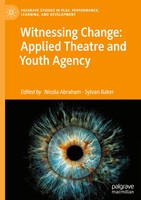 Nicola Abraham (U. A.) | Witnessing Change: Applied Theatre And Youth Agency