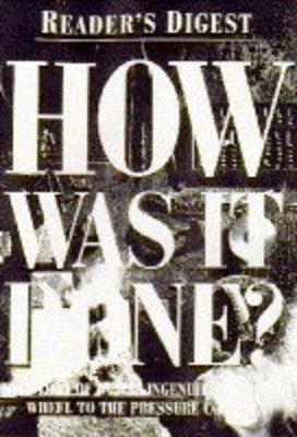 How Was it Done?: Story of Human Ingenuity Through the Ages, Reader's Digest, Us