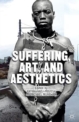 Suffering, Art, and Aesthetics Nijhawan, M.