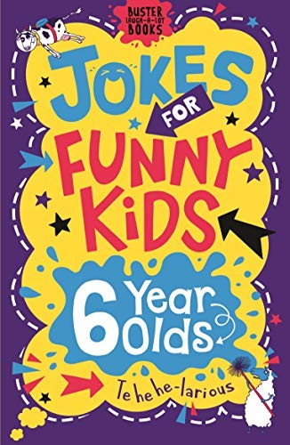 Jokes for Funny Kids: 6 Year Olds (Buster Laugh-a-lot Books),And