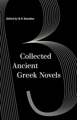 Collected Ancient Greek Novels by B. P. Reardon 9780520305595 NEW - Image 4