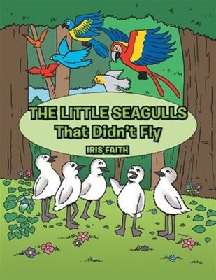 Little Seagulls That Didn't Fly, Paperback by Faith, Iris, Brand New, Free sh...
