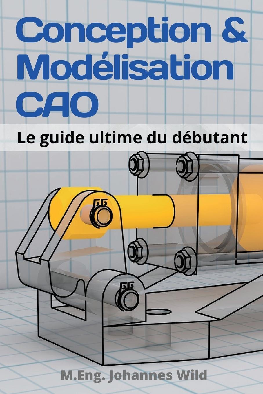 Thumbnail - Conception & Modélisation Cao | M. Eng. Johannes Wild | Taschenbuch |