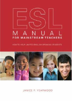 ESL Manual for Mainstream Teachers: How to help Limited-English-Speaking Student