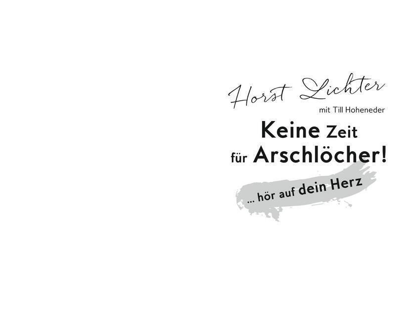 Thumbnail - Keine Zeit Für Arschlöcher | ... Hör Auf Dein Herz | Horst Lichter |