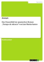 Anonymous | Das Frauenbild Im Spanischen Roman Tiempo De Silencio Von Luis...