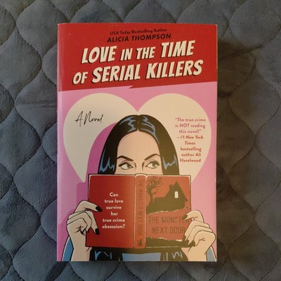 Love in the Time of Serial Killers by Alicia Thompson (2022, Trade Paperback)