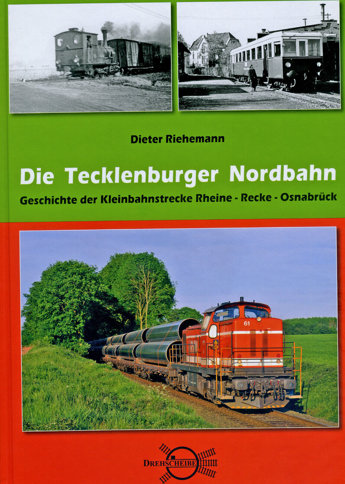 Die Tecklenburger Nordbahn-Geschichte Kleinbahnstrecke Rheine-Recke-Osnabrück - Dieter Riehemann