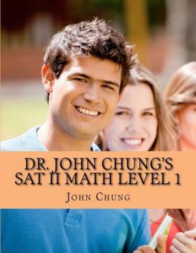 SAT II Math Level 1 : To Get a Perfect Score on the SAT by John Chung ...