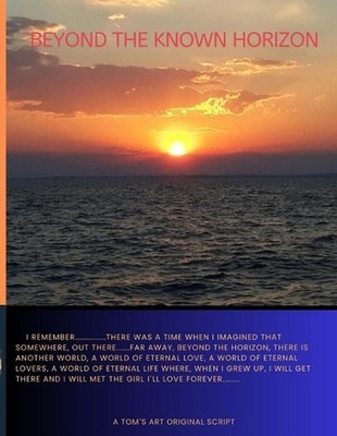 Beyond the known horizon: A tale beyond time by Tom`s Art Paperback Book