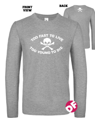 Too Fast to Live Too Young To Die T-shirt Long Sleeve 1977 Punk