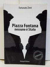 Piazza Fontana nessuno è stato - Fortunato Zinni - Maingraf Edizioni 2009
