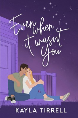 Kayla Tirrell | Even When It Wasn't You | Taschenbuch | Englisch (2024)