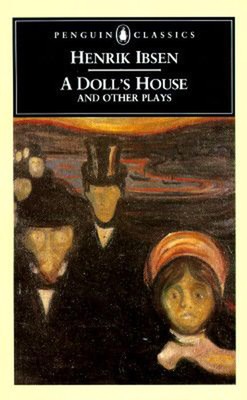 A Doll's House and Other Plays by Henrik Johan Ibsen (English ...