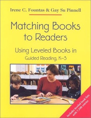 Matching Books to Readers : Using Leveled Books in Guided Reading