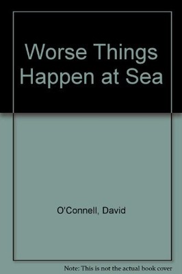 Worse Things Happen at Sea,David O'Connell