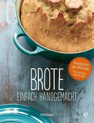 Brote, einfach handgemacht: Das No-Knead- Bread - ganz ohne kneten | deutsch