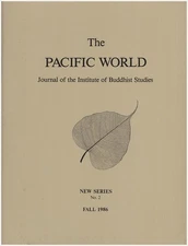 The Pacific World: Journal of the Institute of Buddhist Studies (New Series No..