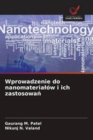 Gaurang M. Patel (U. A.) | Wprowadzenie Do Nanomateria¿óW I Ich Zastosowa¿