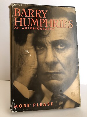''More Please'' by Barry Humphries - 1st edition, 1st impression Hardback + d/w