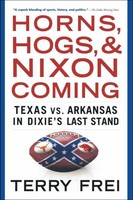 Horns, Hogs, And Nixon Coming: Texas Vs. Arkansas In Dixie's Last Stand on sale Horns, Hogs, And Nixon Coming: Texas Vs. Arkansas In Dixie's Last Stand on sale