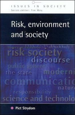 Risk, Environment and Society: Ongoing Debates, Current Issues and Future Prosp