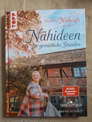 S. Schmidt: Das kleine Nähcafé am Fluss - Nähideen für gemütliche Stunden