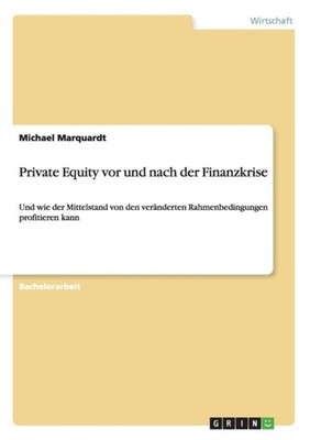 Marquardt - Private Equity vor und nach der Finanzkrise Und wie der Mi - E555z