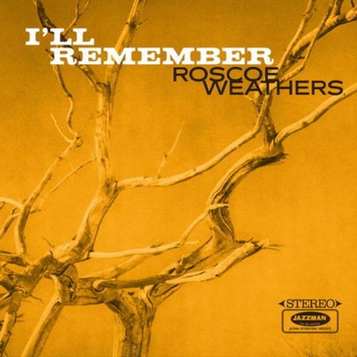 Roscoe Weathers I'll Remember (Vinyl LP) 12" Album