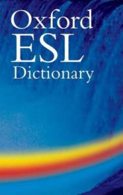 The Oxford ESL Dictionary - Paperback By Oxford University Press - GOOD