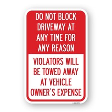 Do Not Block Driveway at Anytime for ANY Reason Heavy Gauge Metal Parking Sign