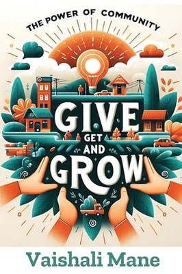 The Power of Community: Give, Get, and Grow by Mane, Vaishali   Paperback