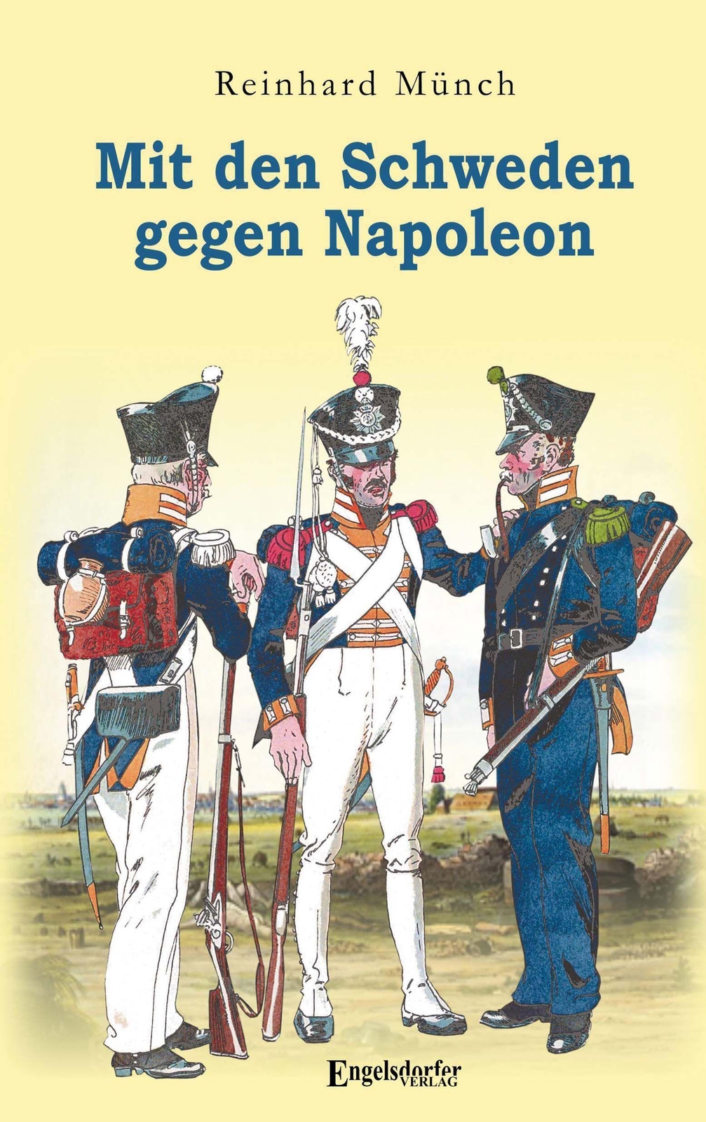 Thumbnail - Reinhard Münch | Mit Den Schweden Gegen Napoleon | Taschenbuch |