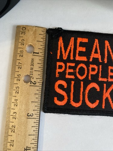 "MEAN PEOPLE SUCK" Sew On Patch for Vest /Jacket/Bag Embroidered Black/Orange - Picture 4 of 6