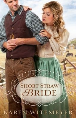 Short-Straw Bride Paperback Karen Witemeyer