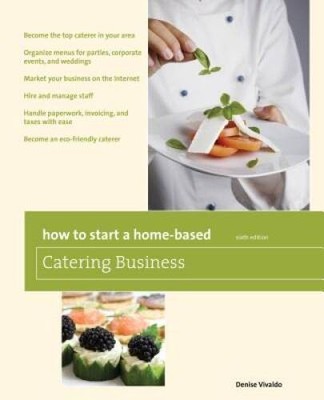 How to Start a Home-Based Catering Business, 6th: Become the top ca - VERY GOOD