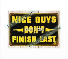 Nice Guys Don'T Finish Last metal tin sign garden rustic yard signs