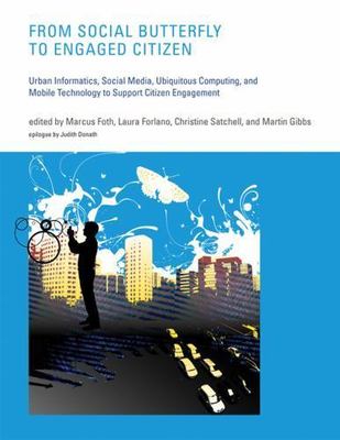 From Social Butterfly to Engaged Citizen: Urban Informatics, Social Media, Ubiq