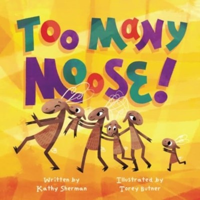 TOO MANY MOOSE by SHERMAN, KATHY Paperback Self Help Business