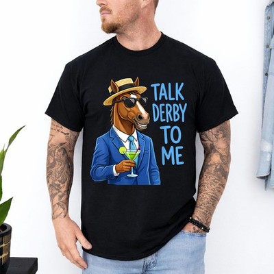 Men's Talk Derby to Me Funny Racing Horse T-Shirt