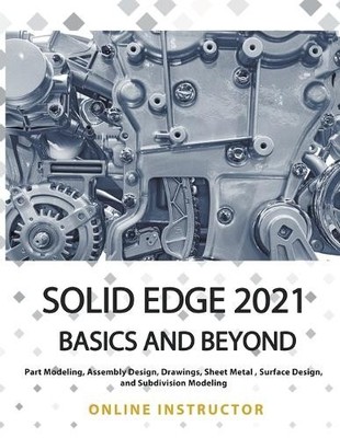 Online Instructor Solid Edge 2021 Basics and Beyond (Taschenbuch) (US IMPORT)