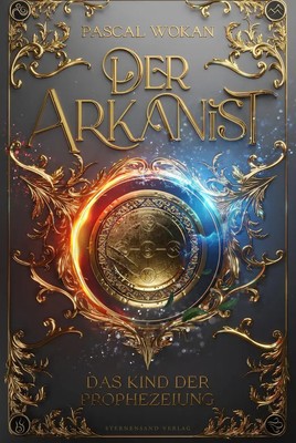 Der Arkanist (Band 2) | Das Kind der Prophezeiung | Pascal Wokan | Taschenbuch