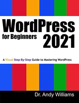 WordPress for Beginners 2021: A Vis..., Williams, Dr. A