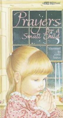 Prayers for a Small Child (A Knee-High Book) - Hardcover - VERY GOOD