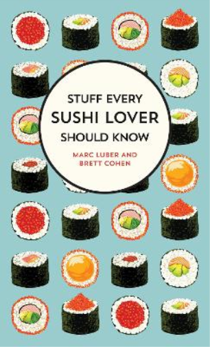 Marc Luber Brett Cohen Stuff Every Sushi Lover Should Know (Copertina rigida)