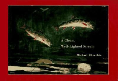 #ad A Clean Well Lighted Stream hardcover 9781569470459 Michael Checchio $6.31